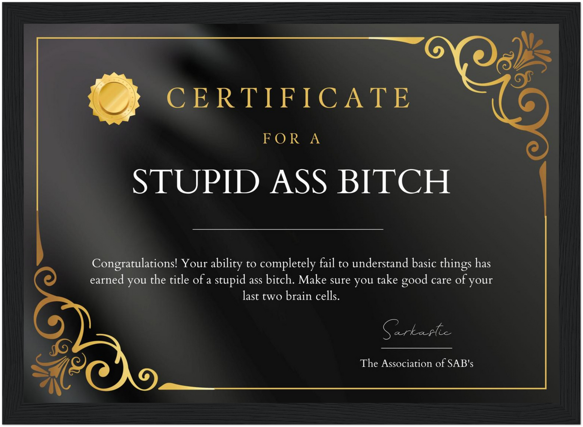 Stupid Ass Bitch Certificate