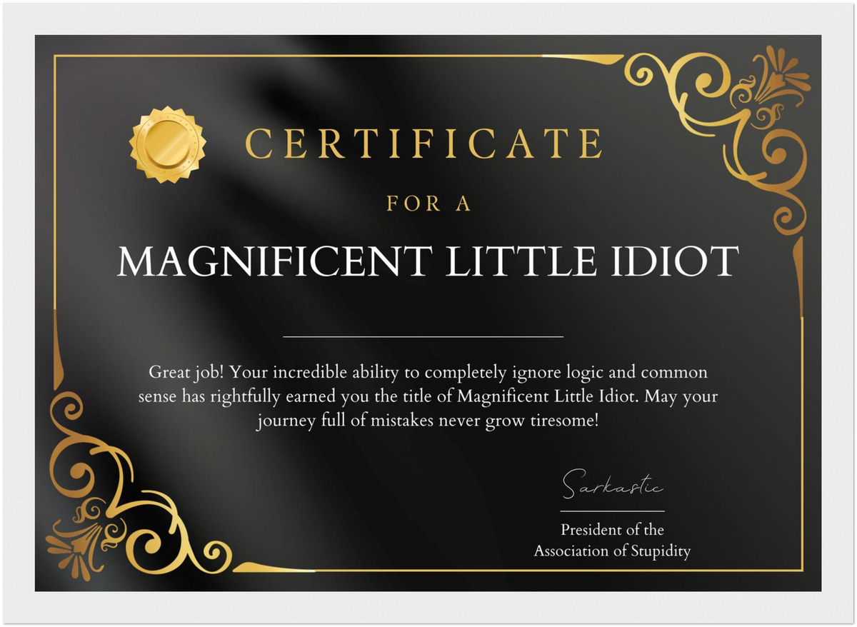 Magnificent Little Idiot Certificate