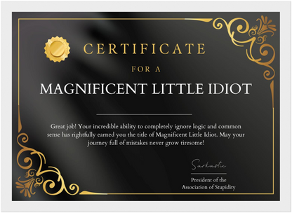 Magnificent Little Idiot Certificate