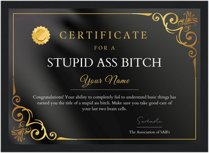 Stupid Ass Bitch Certificate